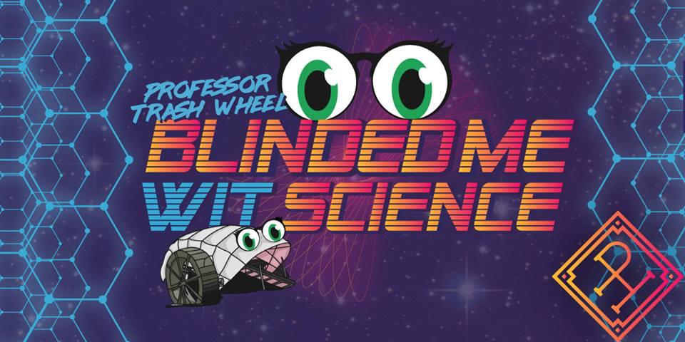 Blinded Me Wit Science
