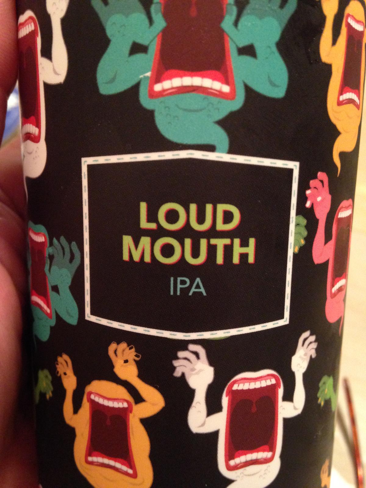 Loud mouth