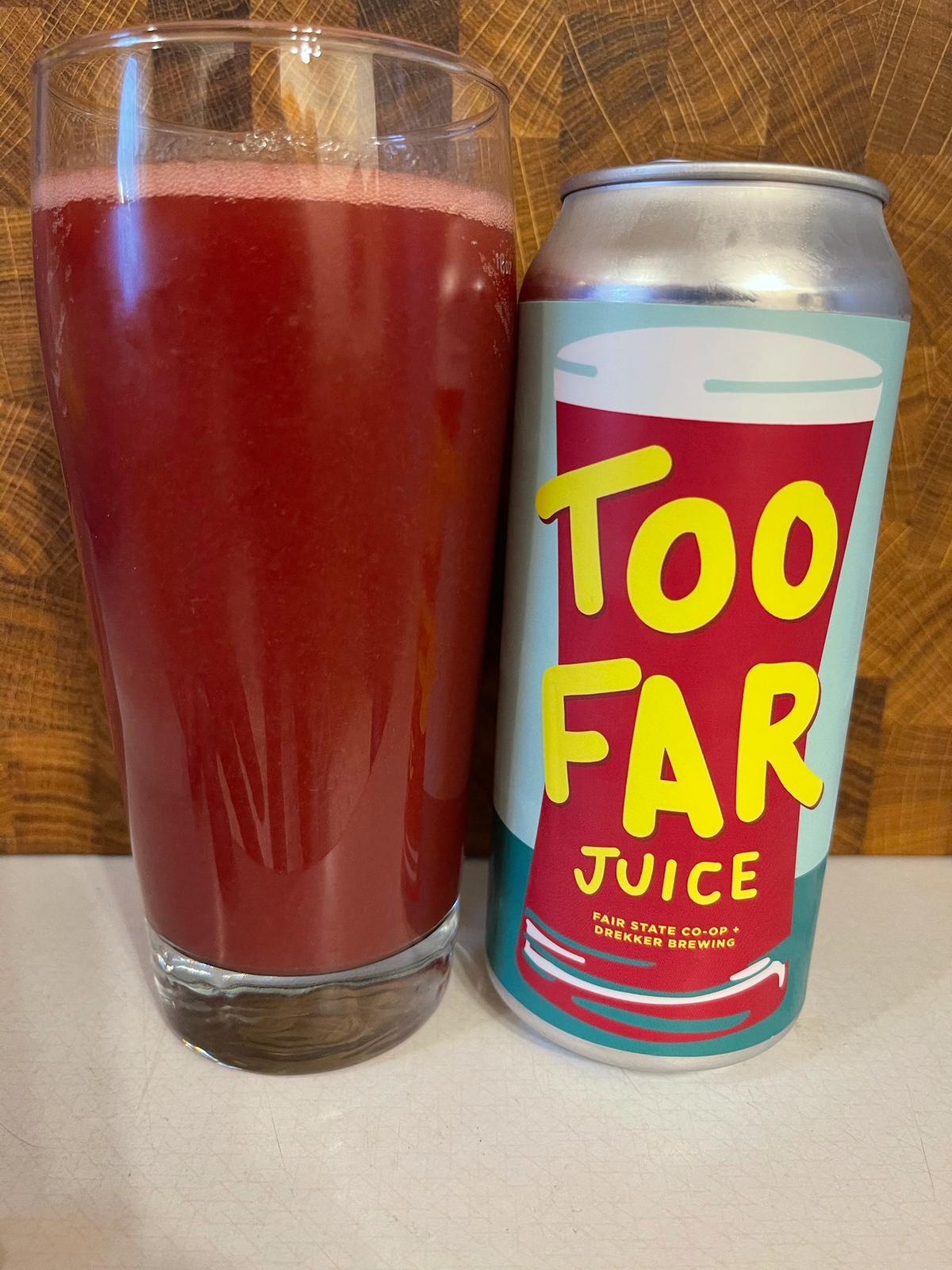 Too Far Juice (Collaboration with Drekker Brewing)