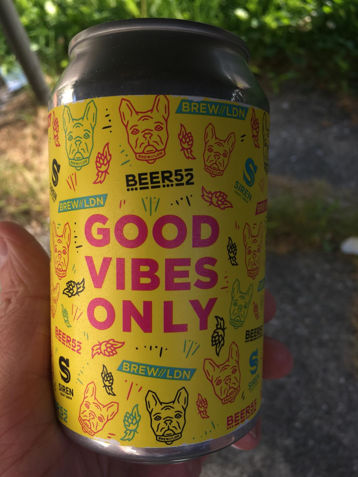 Good Vibes Only (Collaboration with Collaboration with BrewLDN)