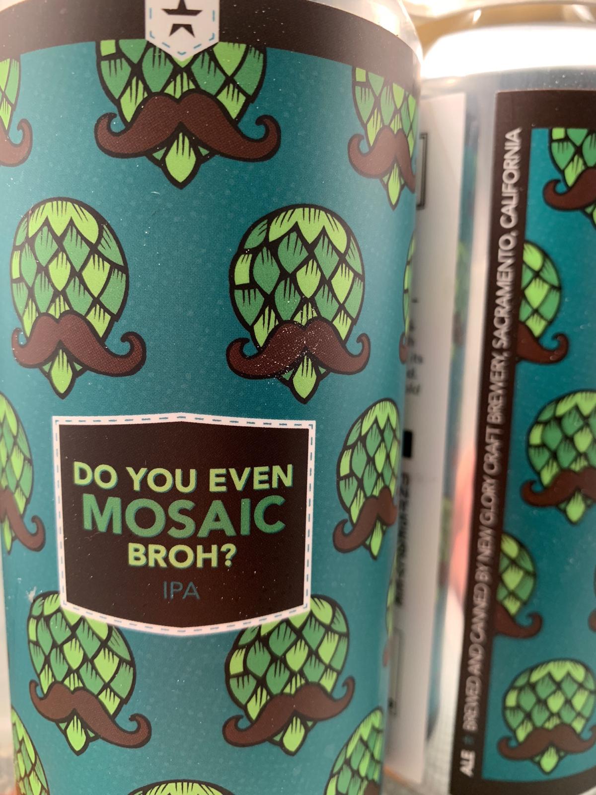 Do You Even Mosaic Broh? 