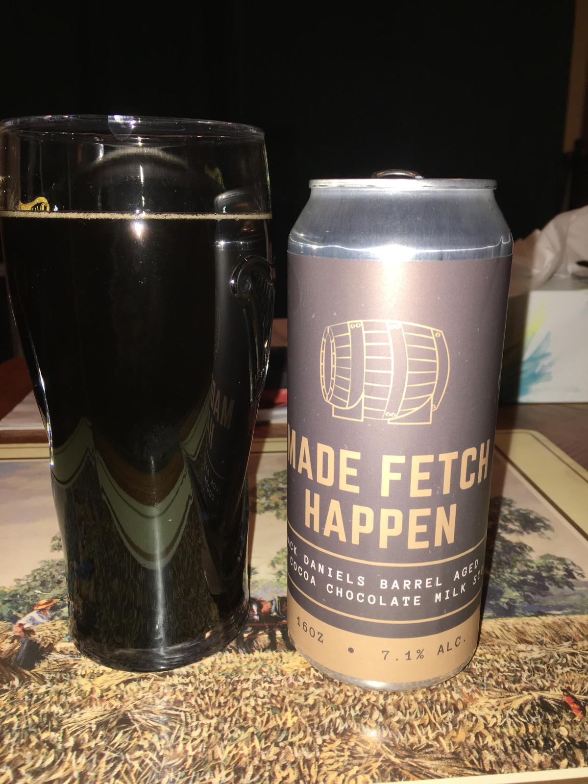 Made Fetch Happen