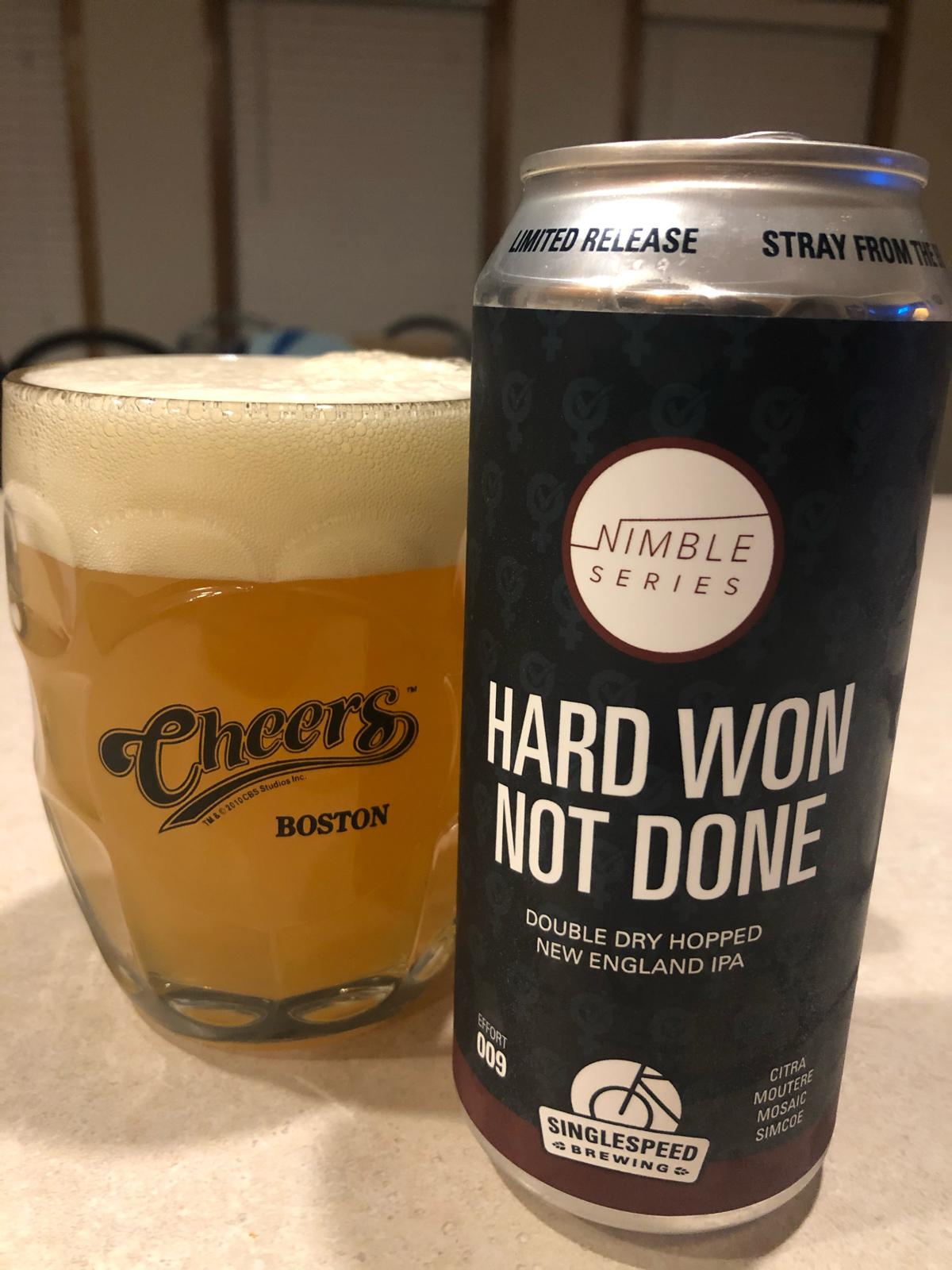 Hard Won Not Done