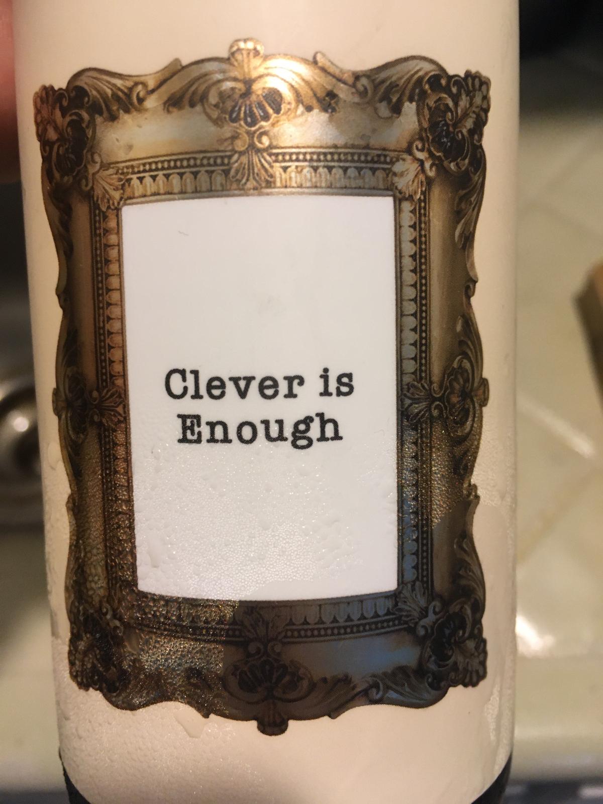 Clever Is Enough