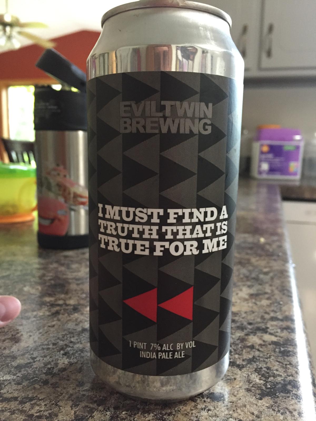 I Must Find A Truth That Is True For Me 