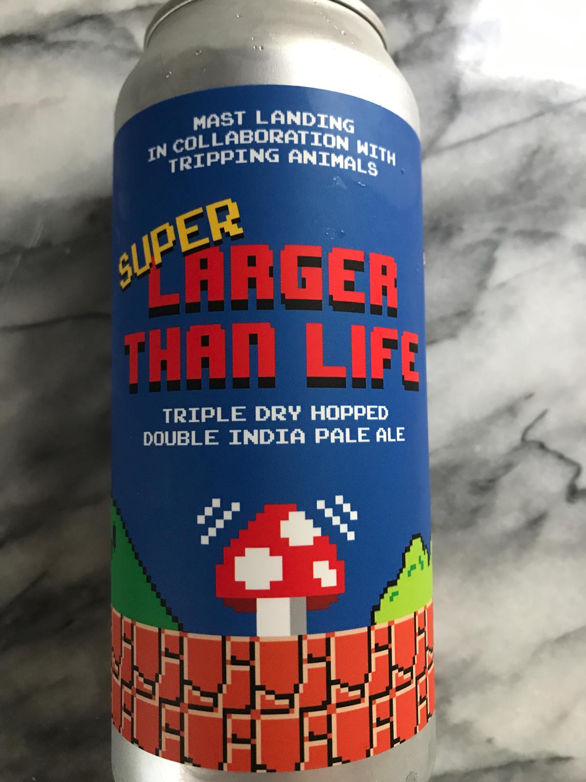 Super Larger Than Life