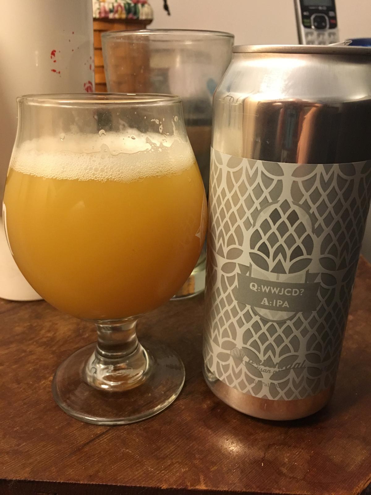Q: WWJCD? Answer: IPA